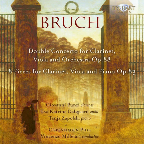 Bruch: Double Concerto for Clarinet, Viola and Orchestra, Op. 88, 8 Pieces for Clarinet, Viola and Piano, Op. 83 - Max Bruch