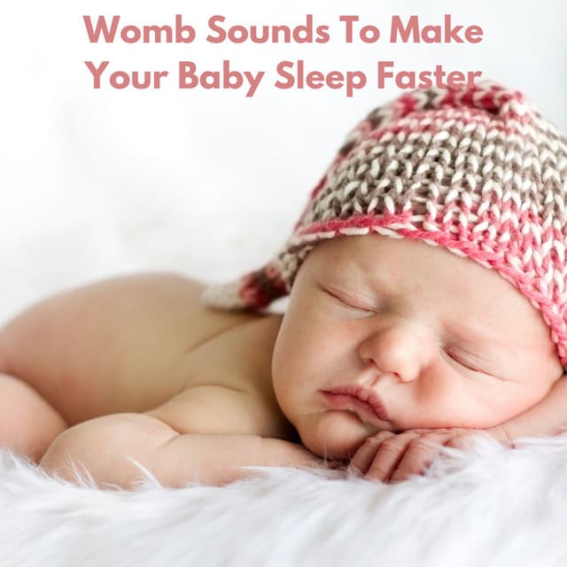 Womb Sounds to Make Your Baby Sleep Faster - Baby Sleep Baby Sounds
