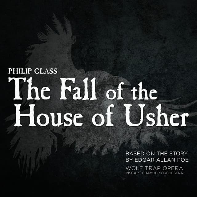 Philip Glass: The Fall of the House of Usher - Philip Glass