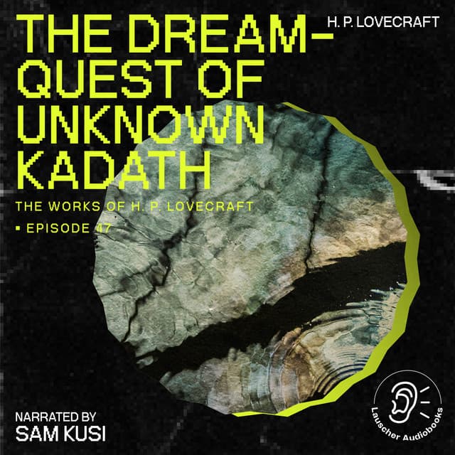 The Dream-Quest of Unknown Kadath - The Work of H. P. Lovecraft