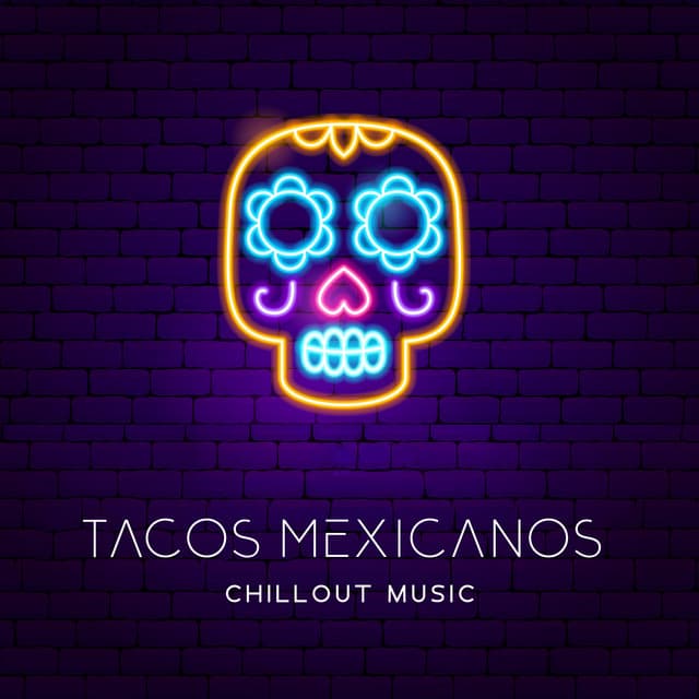 Tacos Mexicanos: Chillout Music Lounge y Fiesta Latina - Academia de Música Chillout