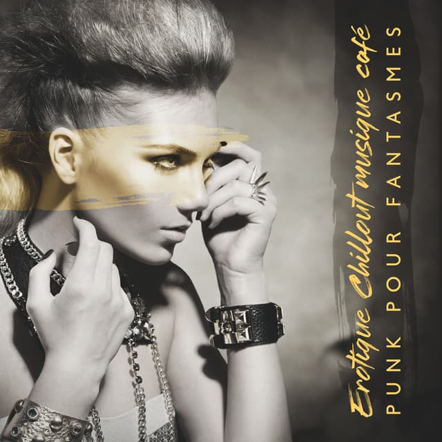 Erotique Chillout musique café: Punk pour fantasmes - Erotique Chillout Musique Café