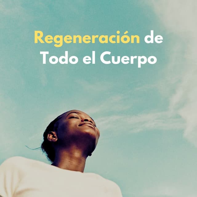 Regeneración De Todo El Cuerpo - Música ambiental relajante
