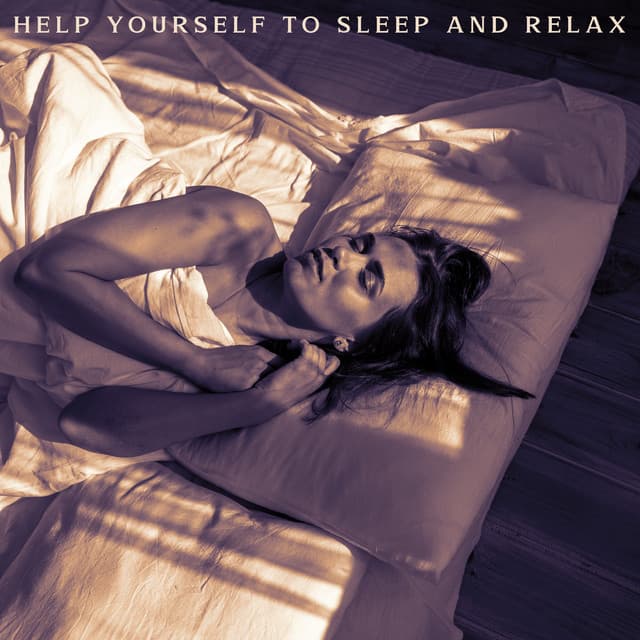 Help Yourself to Sleep and Relax: Calm New Age, Peaceful Sleep Music, Binaural Waves - Natural Zen Meditation White Noise