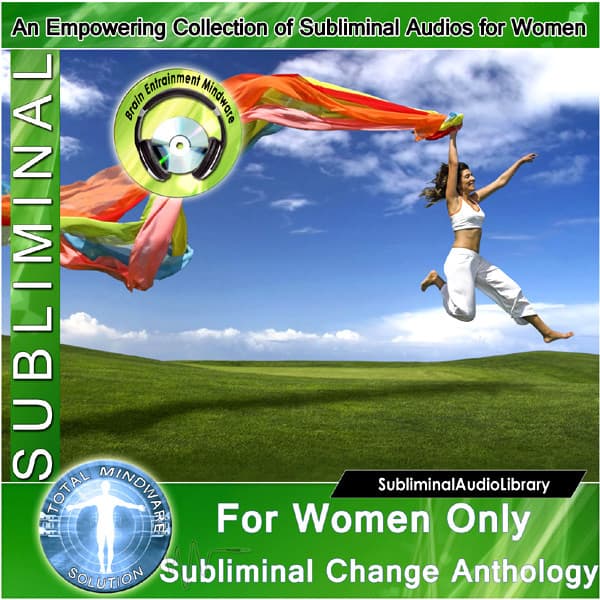 Subliminal - For Women Only, Subliminal Change Anthology - Brain Entrainment Mindware