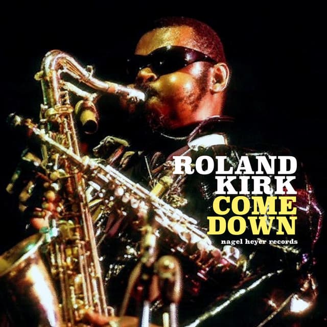 Come Down - Roland Kirk