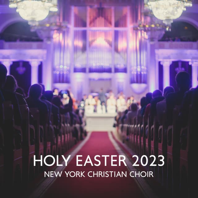 Holy Easter 2023 – New York Christian Choir - Holy Events