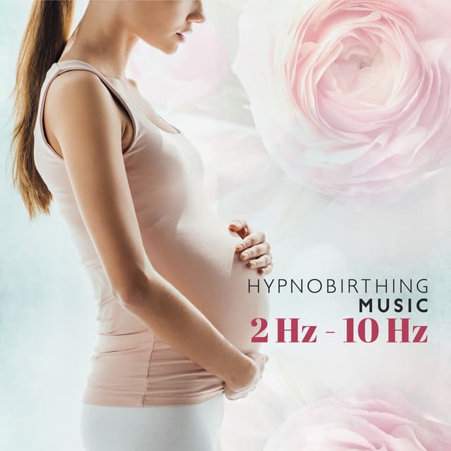 Hypnobirthing Music: Hypnotherapy Birthing Alpha Waves 2 Hz To 10 Hz, Pregnant Woman Treatment Relaxation, Awake Female Power - Hypnotherapy Birthing