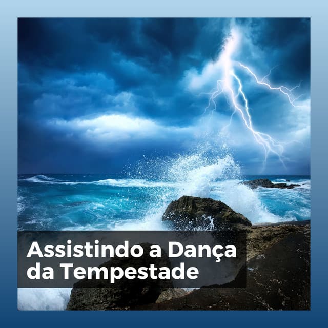 Assistindo a Dança da Tempestade - Trovoadas