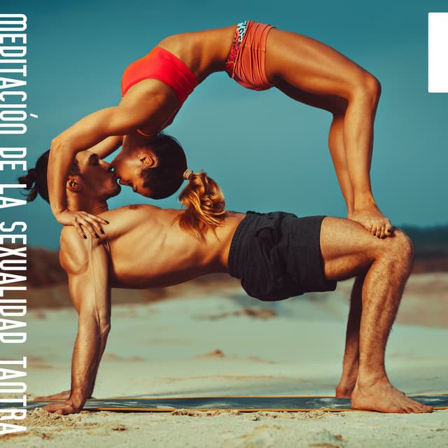 Meditación de la Sexualidad Tantra y Posturas de Yoga para 2: Beneficios del Yoga Caliente con Música Sensual New Age - Masaje Tantrico Musica Colección