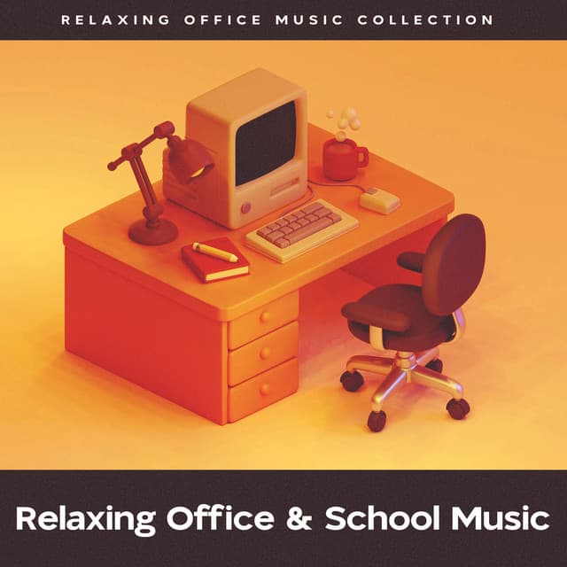 Relaxing Office & School Music - Relaxing Office Music Collection