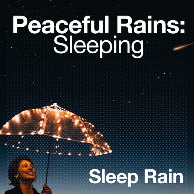 Peaceful Rains: Sleeping - Sleep Rain