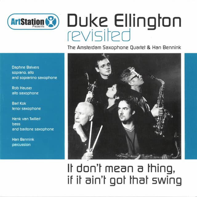 It Don't Mean a Thing, If It Ain't Got That Swing - Amsterdam Saxophone Quartet