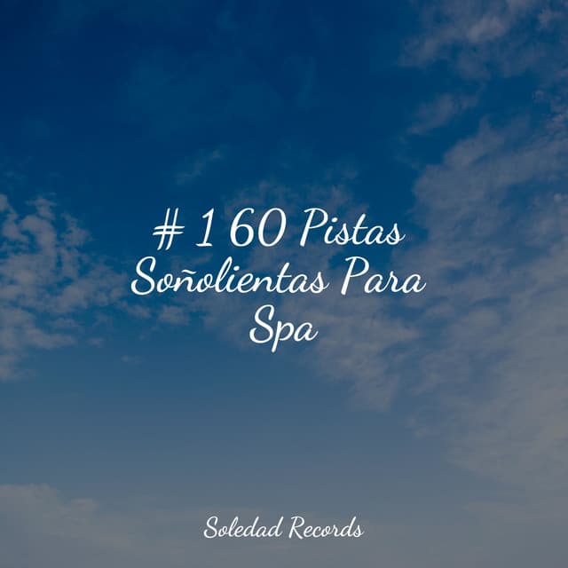 # 1 60 Pistas Soñolientas Para Spa - Musica Relajante Specialistas & Musica Relajante