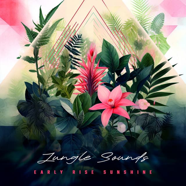 Early Rise Sunshine - Jungle Sounds