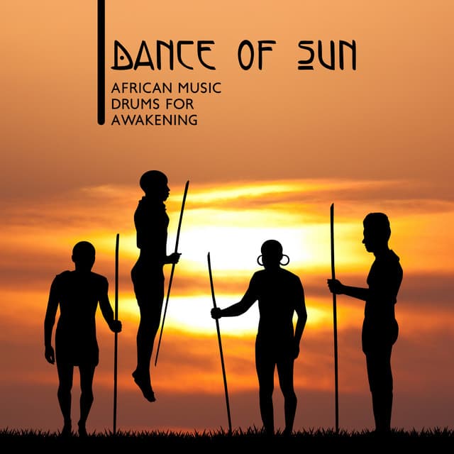 Dance of Sun: African Music Drums for Awakening, Trance and Meditation - African Holistic World
