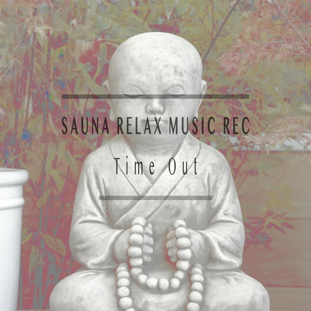 Time Out - Sauna Relax Music Rec