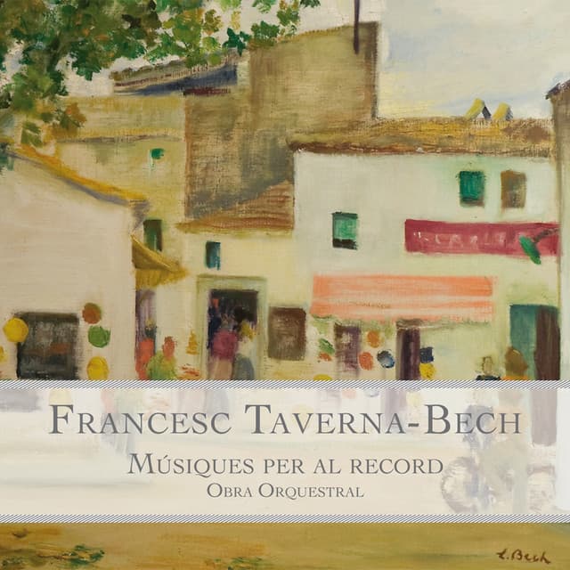 Francesc Taverna-Bech: Músiques per al Record. Obra Orquestral - Orquestra Simfònica de Barcelona i Nacional de Catalunya