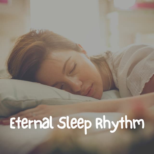 Eternal Sleep Rhythm - Deep Sleep