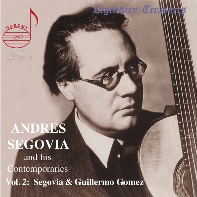 Segovia & Contemporaries, Vol. 2: Guillermo Gómez - Andrés Segovia