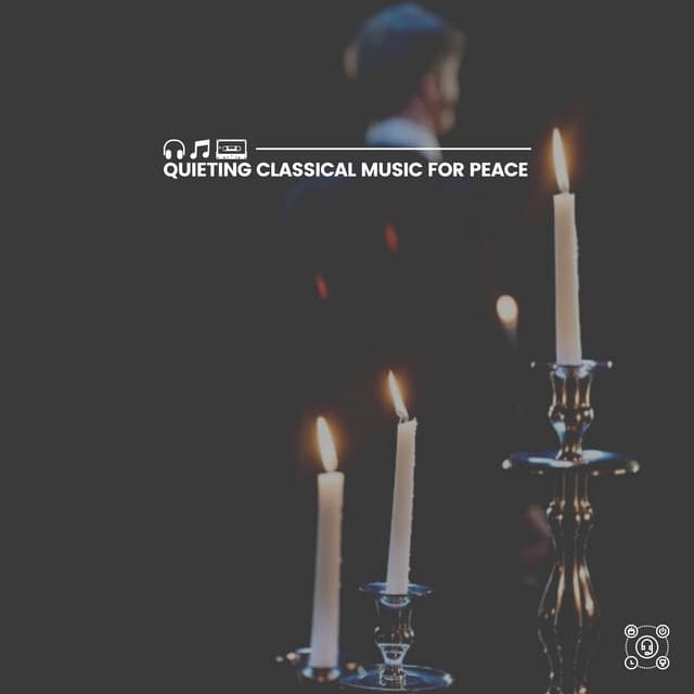 Quieting Classical Music for Peace - Classical