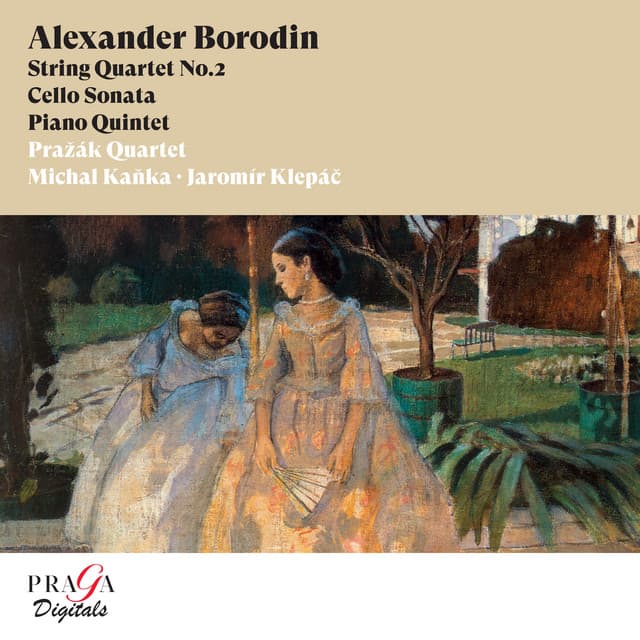 Alexander Borodin: String Quartet No. 2, Cello Sonata & Piano Quintet - Alexander Borodin