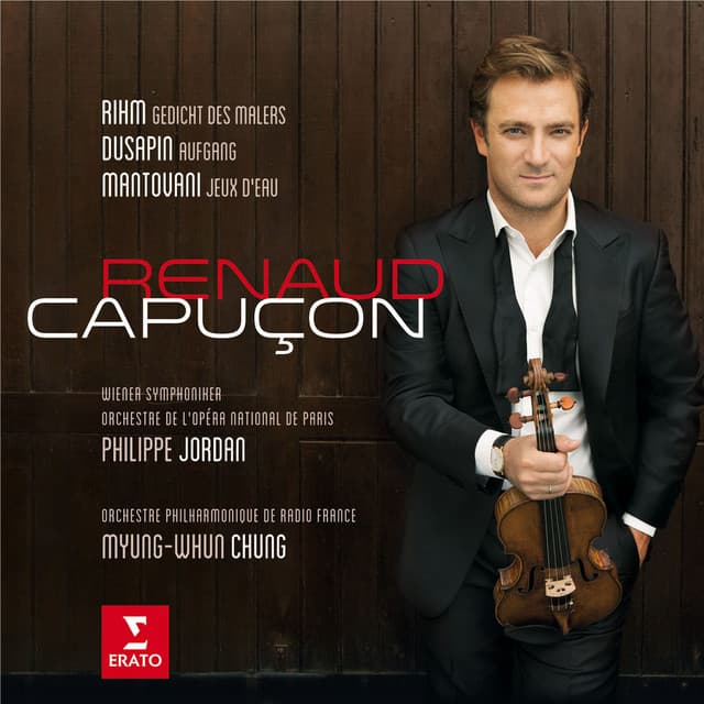 Renaud Capuçon plays Rihm, Dusapin & Mantovani - Renaud Capuçon