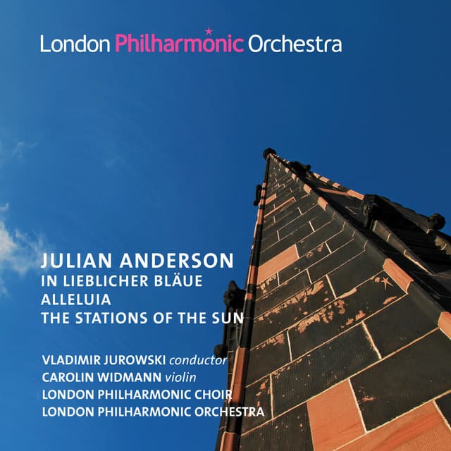 Anderson: In Liebliche Blaue, Alleluia & The Stations of the Sun - Julian Anderson