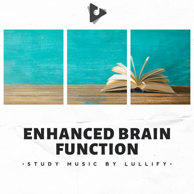 Enhanced Brain Function - Study Music by Lullify