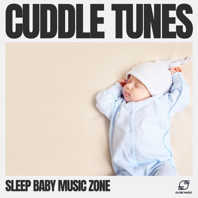 Cuddle Tunes - Sleep Baby Music Zone