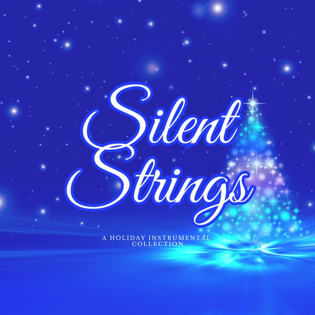Silent Strings: A Holiday Instrumental Collection - Christmas Music Background