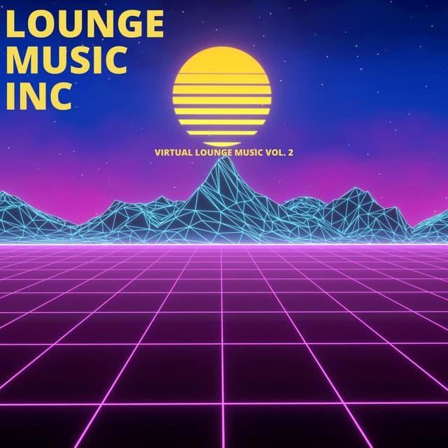 Virtual Lounge Music, Vol. 2 - Lounge Music Inc