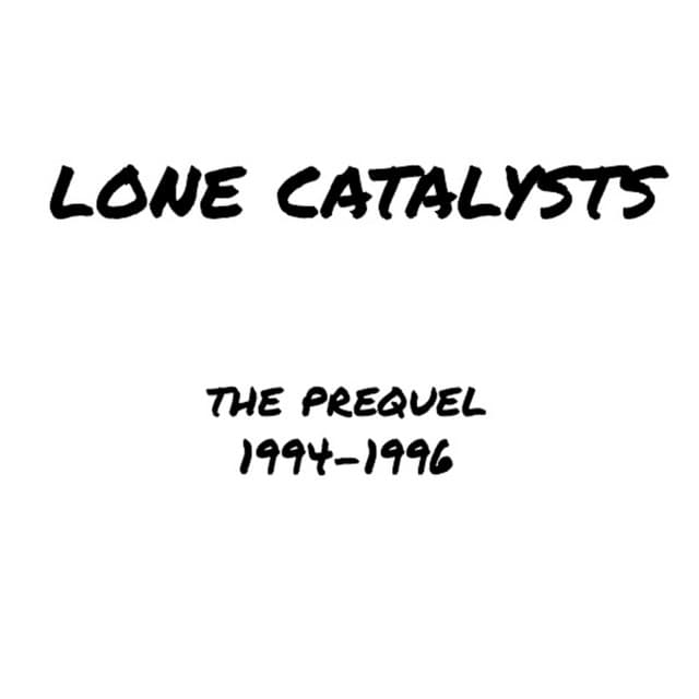 The Prequel - Lone Catalysts
