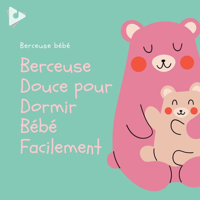Berceuse Douce pour Dormir Bébé Facilement - Berceuse bébé