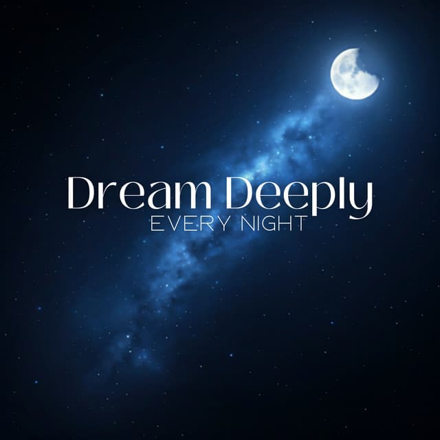 Dream Deeply Every Night - End Restless Sleep