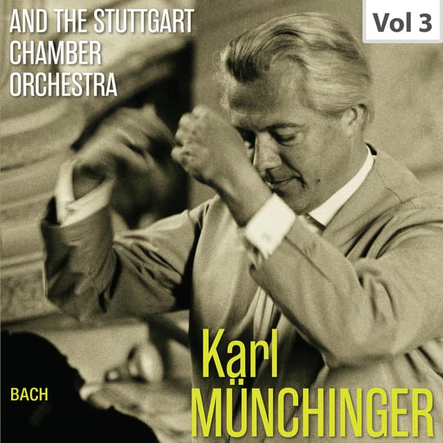 Karl Münchinger & The Stuttgart Chamber Orchestra, Vol. 3 - Johann Sebastian Bach