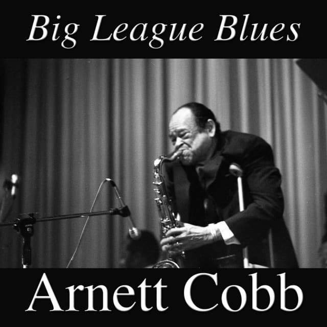 Big League Blues - Arnett Cobb