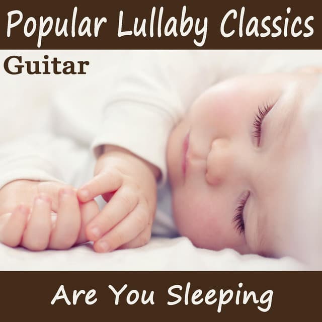 Popular Lullaby Classics - Are You Sleeping - Bedtime for Baby