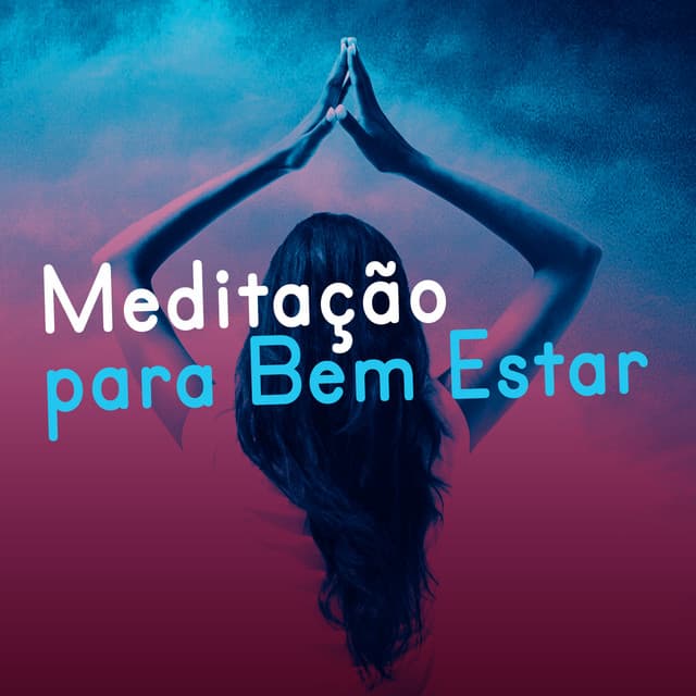 Meditação para Bem Estar - Meditação Clube