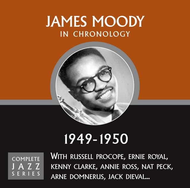 Complete Jazz Series 1949 - 1950 - James Moody