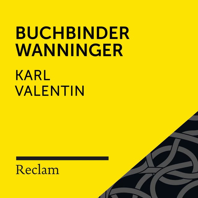 Karl Valentin: Buchbinder Wanninger - Reclam Hörbücher