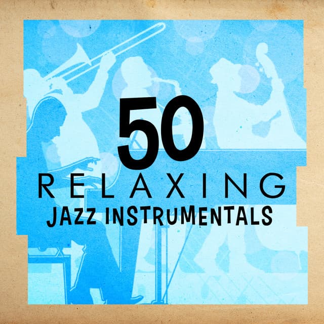 50 Relaxing Jazz Instrumentals - JaZZ