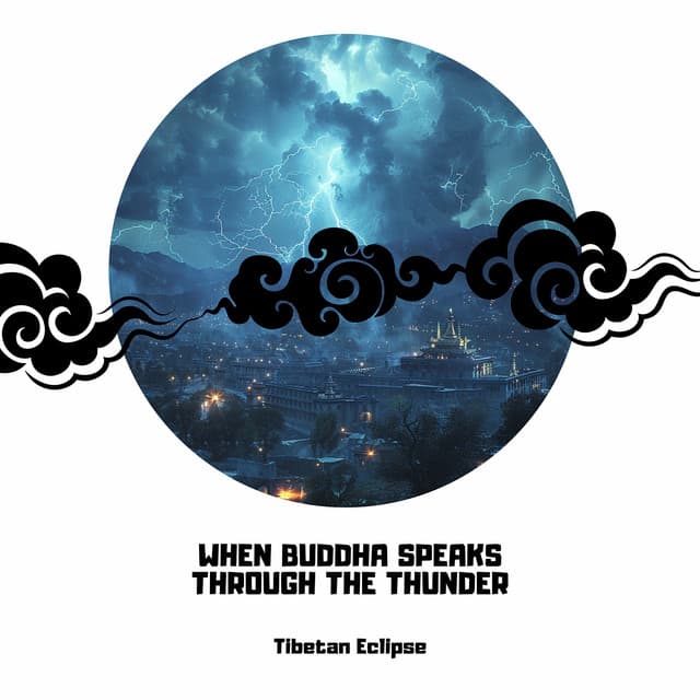 When Buddha Speaks Through the Thunder: Tibetan Mysticism in the Storm - Tibetan Eclipse