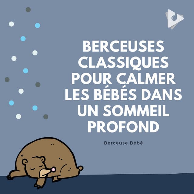 Berceuses Classiques pour Calmer les Bébés dans un Sommeil Profond - Le Sommeil