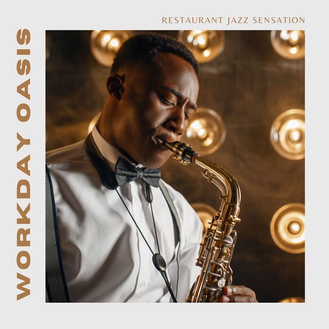 Workday Oasis: Jazz for Work - Restaurant jazz sensation