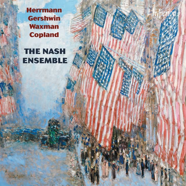 Herrmann, Gershwin, Waxman & Copland: American Chamber Music - Nash Ensemble