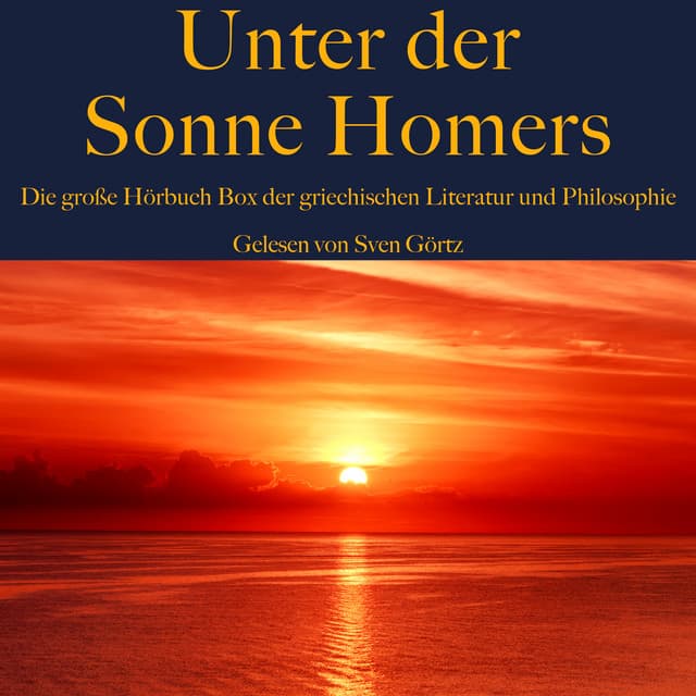 Unter der Sonne Homers: Die große Hörbuch Box der griechischen Literatur und Philosophie - Aischylos