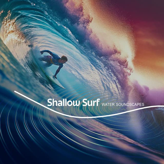 Shallow Surf - Water Soundscapes