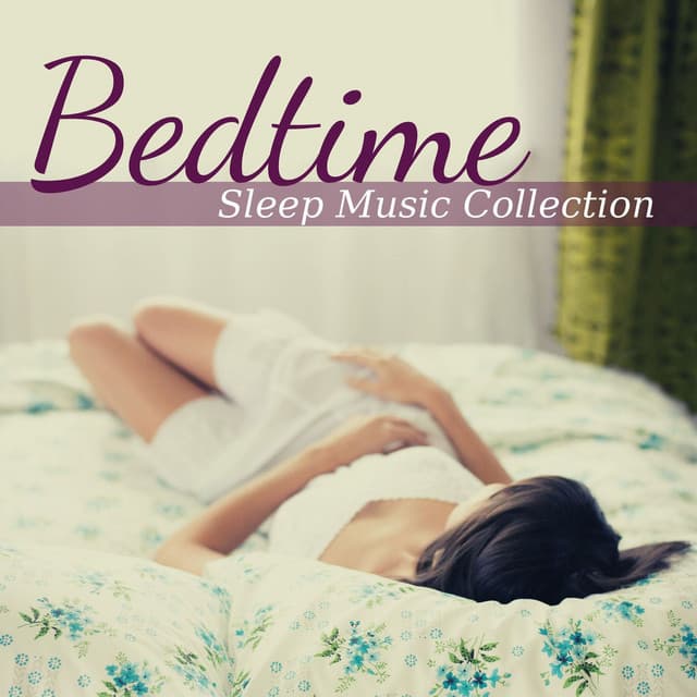Bedtime: Sleep Music Collection - REM Sleep Inducing