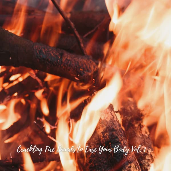 Crackling Fire Sounds to Ease Your Body Vol. 1 - Aquagirl